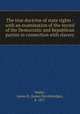 The true doctrine of state rights : with an examination of the record of the Democratic and Republican parties in connection with slavery, Waller, James B. (James Breckinridge), b. 1817 
