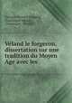 Veland le forgeron, dissertation sur une tradition du Moyen Age avec les ., Georges-Bernard Depping, Francisque Michel, Francisque , Michel 