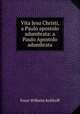 Vita Jesu Christi, a Paulo apostolo adumbrata: a Paulo Apostolo adumbrata, Ernst Wilhelm Kolthoff 
