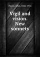 Vigil and vision. New sonnets, Payne, John, 1842-1916 