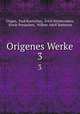 Origenes Werke. 3, Origen, Paul Koetschau, Erich Klostermann, Erwin Preuschen, Willem Adolf Baehrens 
