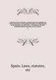 Coleccion de los decretos y rdenes que han expedido las Crtes generales y extraordinarias desde su instalacion de 24 de setiembre de 1810 hasta . 19 de febrero de 1823. mandada publicar de orden de las mismas . 2, Spain. Laws, statutes, etc 