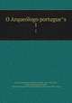 O Arqueologo portugues. 1, J. Leite de Vasconcellos Pereira de Mello 