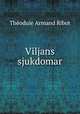 Viljans sjukdomar, Theodule Armand Ribot 