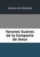 Varones ilustres de la Compania de Jesus, Alonso de Andrade 
