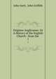Origines Anglicanae: Or A History of the English Church : from the .. 1, John Inett, John Griffith 