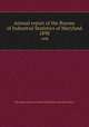 Annual report of the Bureau of Industrial Statistics of Maryland. 1898, Maryland. Bureau of Industrial Statistics and Information 