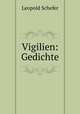 Vigilien: Gedichte, Leopold Schefer 