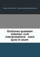 Orationes quaedam selectae: cum interpretatione & notis quas in usum ., Marcus Tullius Cicero 