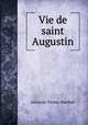 Vie de saint Augustin, Antonin Tonna-Barthet 