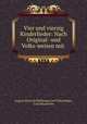 Vier und vierzig Kinderlieder: Nach Original- und Volks-weisen mit ., August Heinrich Hoffmann von Fallersleben, Carl Eduard Pax 