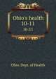 Ohio`s health. 10-11, Ohio. Dept. of Health 