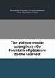 The Vidvun-moda-taranginee : Or, Fountain of pleasure to the learned, Ramadeva, surnamed Chiramjiva,Bakadur, Maha-Raja Kalee-Krishna 