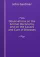 Observations on the Animal Oeconomy, and on the Causes and Cure of Diseases ., John Gardiner 