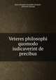 Veteres philosophi quomodo iudicaverint de precibus, Harry Richard Alexander Schmidt , Heinrich Schmidt 