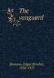 The vanguard, Bronson, Edgar Beecher, 1856-1917 