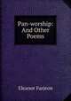 Pan-worship: And Other Poems, Eleanor Farjeon 