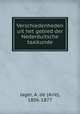 Verschiedenheden uit het gebied der Nederduitsche taalkunde, Jager, A. de (Arie), 1806-1877 