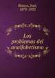 Los problemas del analfabetismo, Jose Bianco 