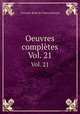 Oeuvres compltes. Vol. 21, Francois-Rene de Chateaubriand 