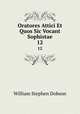 Oratores Attici Et Quos Sic Vocant Sophistae. 12, Dobson William Stephen 