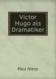 Victor Hugo als Dramatiker, Paul Niese 