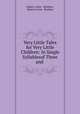 Very Little Tales for Very Little Children: In Single Syllablesof Three and ., Robert Carter & Brothers, Robert Carter & Brothers 