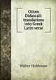 Otium Didascali: translations into Greek & Latin verse, Walter Hobhouse 