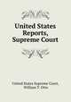 United States Reports, Supreme Court, United States Supreme Court, William T. Otto 