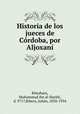 Historia de los jueces de Cordoba, por Aljoxani, Muhammad ibn al-Harith Khushani 