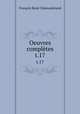 Oeuvres compltes. t.17, Francois Rene Chateaubriand 