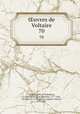 uvres de Voltaire. 70, Voltaire, 1694-1778,Beuchot, A. J. Q. (Adrien Jean Quentin), 1777-1851, ed,Miger, P.-A.-M. (Pierre-Auguste-Marie), 1771-1837 