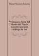 Velazquez, fuera del Museo del Prado: Apuntes para un catalogo de los ., Manuel Mesonero Romanos 