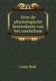 Over de physiologische beteenkenis van het cerebellum, Louis Bolk 