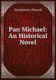 Pan Michael: An Historical Novel, Sienkiewicz Henryk 