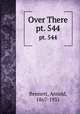 Over There. pt. 544, Bennett, Arnold, 1867-1931 
