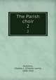 The Parish choir. 2, Hutchins, Charles L. (Charles Lewis), 1838-1920 
