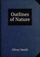 Outlines of Nature, Oliver Smith 