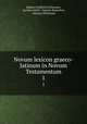 Novum lexicon graeco-latinum in Novum Testamentum. 1, Johann Friedrich Schleusner, Jacobus Smith, Joannes Strauchon, Adamus Dickenson 