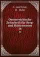 Oesterreichische Zeitschrift fr Berg- und Httenwesen. 16, C. von Ernst, H . Hofer 