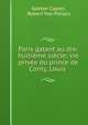 Paris galant au dix-huitieme siecle; vie privee du prince de Conty, Louis ., Gaston Capon, Robert Yve-Plessis 