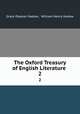 The Oxford Treasury of English Literature .. 2, Grace Eleanor Hadow , William Henry Hadow 