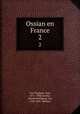Ossian en France. 2, Van Tieghem, Paul, 1871-1948,Goethe, Johann Wolfgang von, 1749-1832. Werther 
