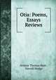 Otia: Poems, Essays & Reviews, Armine Thomas Kent , Harold Hodge 