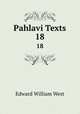Pahlavi Texts. 18, Edward William West 