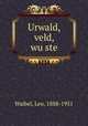 Urwald, veld, wuste, Waibel, Leo, 1888-1951 