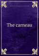 The carneau, International carneau club and pigeon association. [from old catalog] 