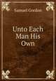 Unto Each Man His Own, Samuel Gordon 