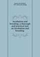 Incubation and brooding; a thorough and practical text on incubation and brooding, Hawks, Earl Bedford, 1875- [from old catalog] 