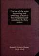 The use of the voice in reading and speaking: a manual for clergymen and candidates for holy orders, Russell, Francis Thayer, 1828-1910 